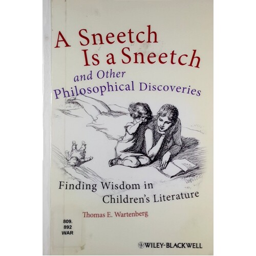 A Sneetch Is A Sneetch And Other Philosophical Discoveries. Finding Wisdom In Children's Literature