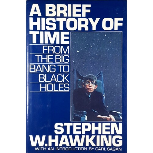 A Brief History Of Time From The Big Bang To Black Holes