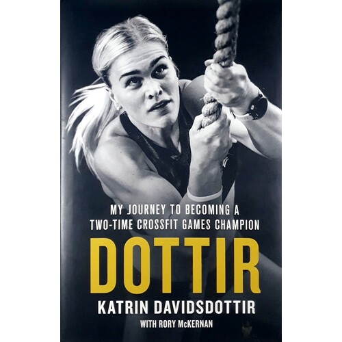 Dottir. My Journey To Becoming A Two-Time CrossFit Games Champion