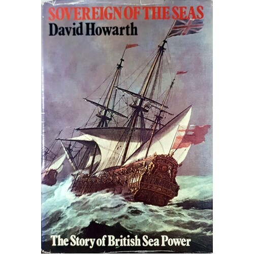 Sovereign Of The Seas. The Story Of British Sea Power