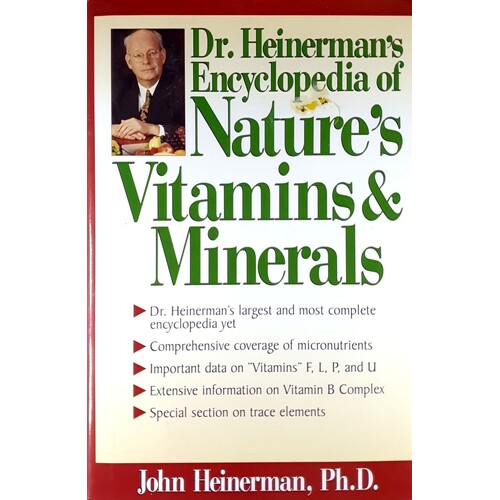 Dr. Heinerman's Encyclopedia of Nature's Vitamins and Minerals