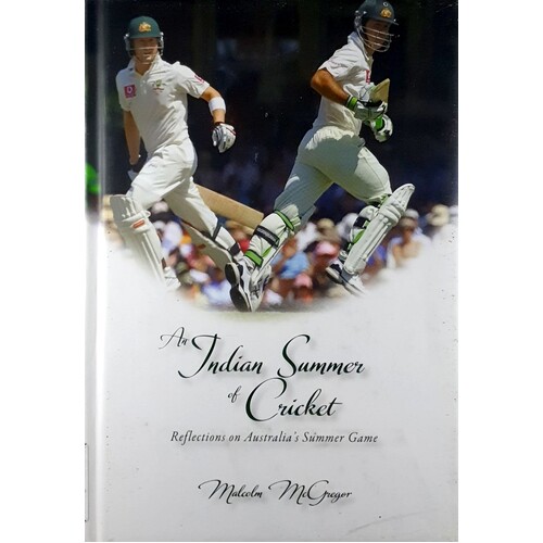 An Indian Summer Of Cricket. Reflections On Australia's Summer Game