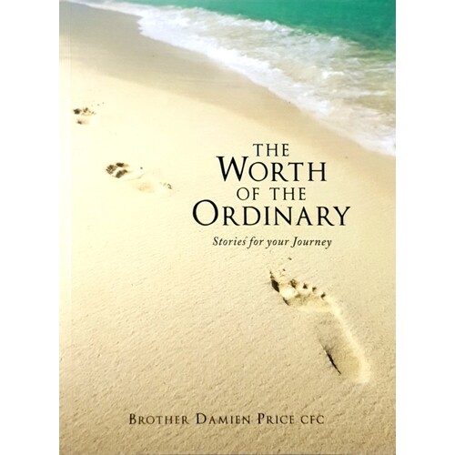 The Worth Of The Ordinary. Stories For Your Journey