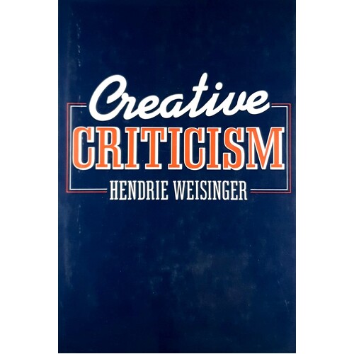 Creative Criticism. How To Criticise Up And Down Your Organization And Make It Pay Off