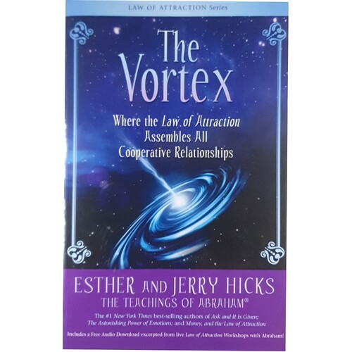 The Vortex. Where The Law Of Attraction Assembles All Co-Operative Relationships