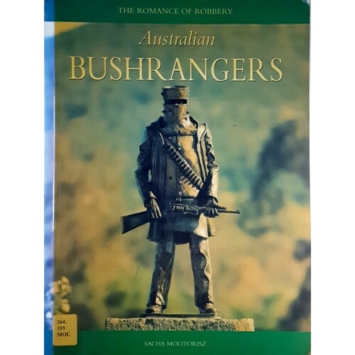 Australian Bushrangers. The Romance Of Robbery