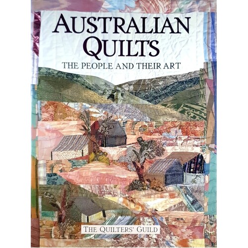 Australian Quilts. The People And Their Art