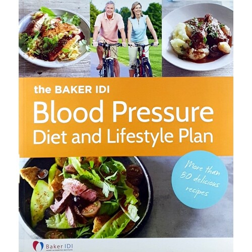 The Baker IDI Blood Pressure Diet And Lifestyle Plan