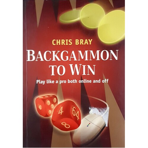 Backgammon To Win. Play Like A Pro Both Online And Off