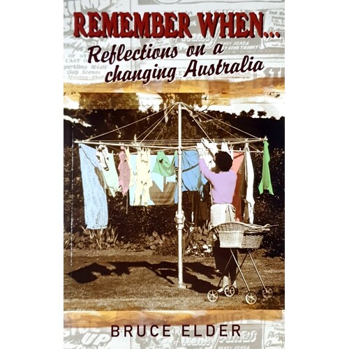 Remember When. Reflections On A Changing Australia