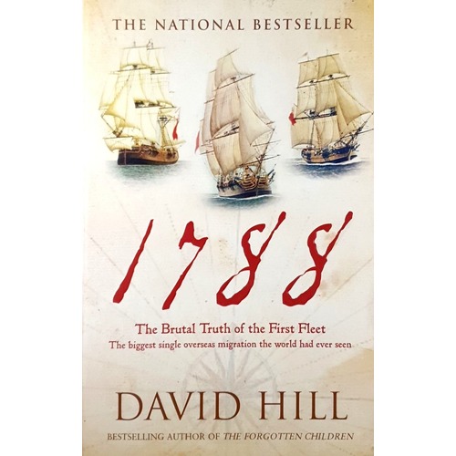 1788. The Brutal Truth Of The First Fleet