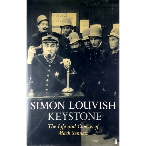 Keystone. The Life And Clowns Of Mack Sennett