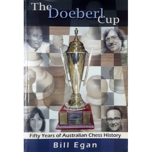The Doeberl Cup. Fifty Years Of Australian Chess History