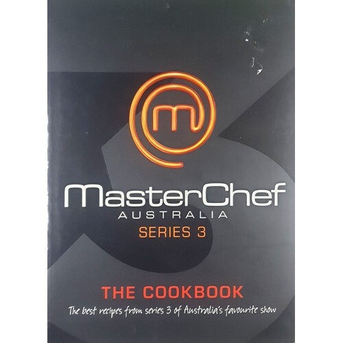 MasterChef Australia. The Cookbook (Series 3)