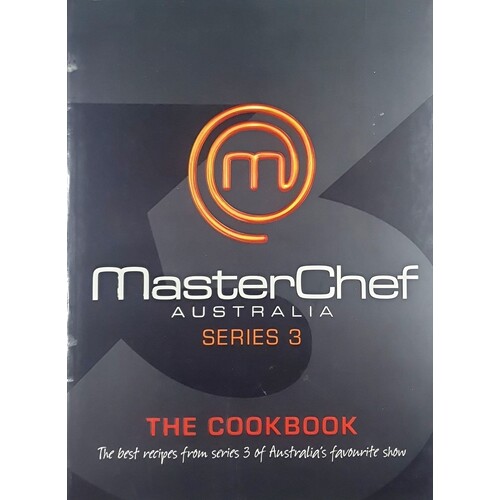 MasterChef Australia. The Cookbook (Series 3)