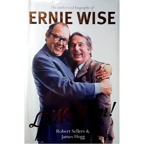 Little Ern. The Authorised Biography Of Ernie Wise