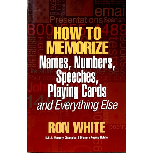 How To Memorize Names Numbers Speeches Playing Cards And Everything Else