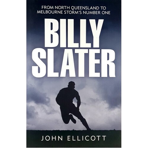 Billy Slater. From Far North To The Top