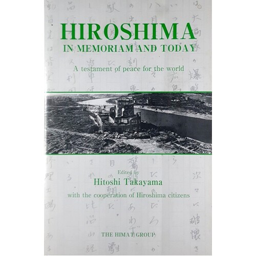 Hiroshima. In Memoriam And Today - A Testament Of Peace For The World 