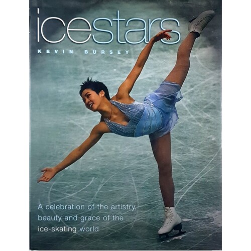 Ice Skating Superstars. A Celebration Of The Artistry, Beauty And Grace Of The Ice Skating World