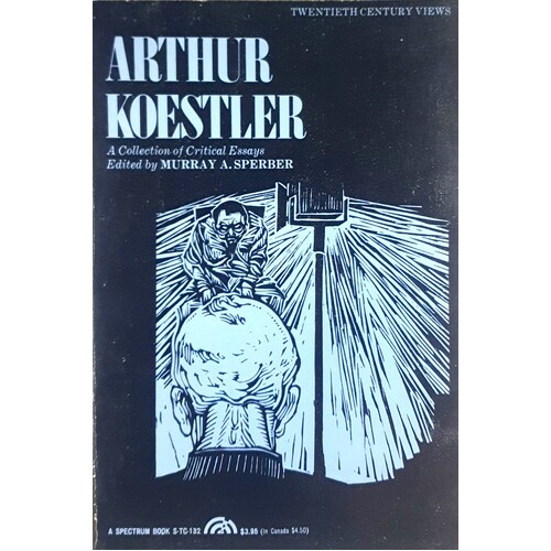 Arthur Koestler. A Collection Of Critical Essays