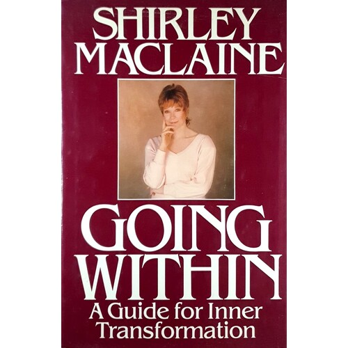 Going Within. A Guide For Inner Transformation