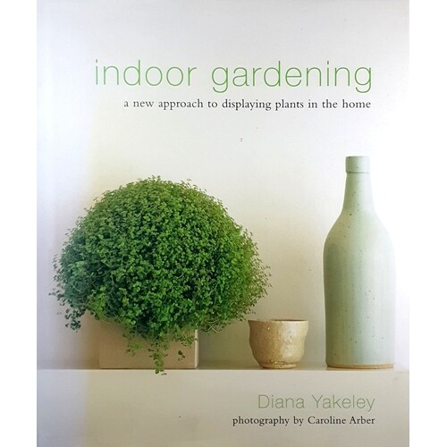 Indoor Gardening. A New Approach To Displaying Plants In The Home