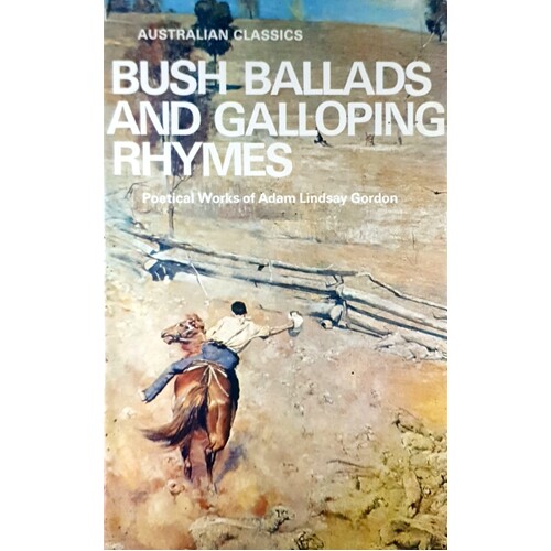 Bush Ballads And Galloping Rhymes