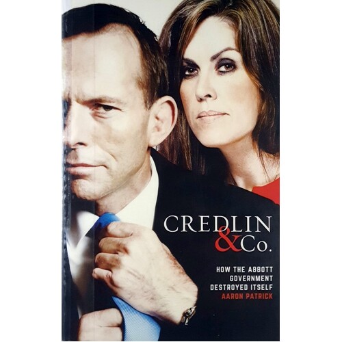 Credlin & Co. How The Abbott Government Destroyed Itself