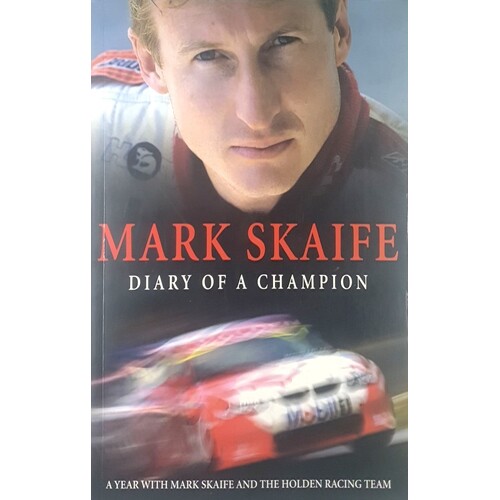 Mark Skaife. Diary Of A Champion