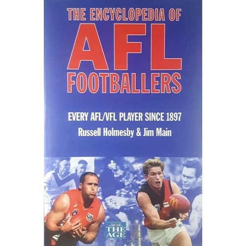 The Enclycoldedia Of Afl Footballers. Every Afl/Vfl Player Since 1897