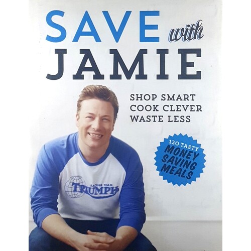 Save With Jamie. Shop Smart Cook Clever Waste Less