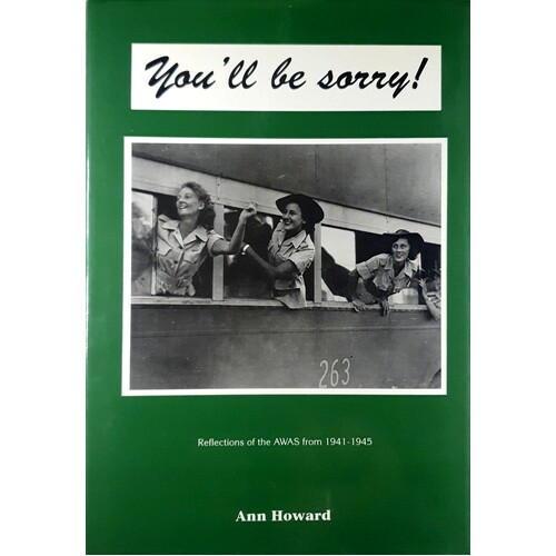 You'll Be Sorry. Reflections Of The AWAS From 1941-1945