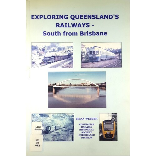 Exploring Queensland's Railways. South From Brisbane