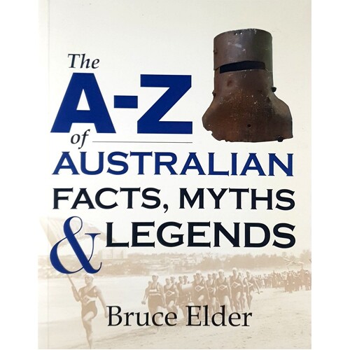 The A-Z Of Australian Facts, Myths And Legends