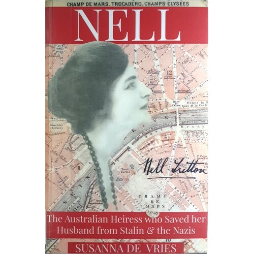 Nell. The Australian Heiress Who Saved Her Husband From Stalin And The Nazis