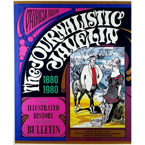 The Journalistic Javelin. An Illustrated History Of The Bulletin