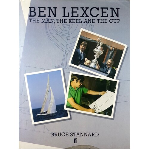 Ben Lexcen. The Man, The Keel And The Cup