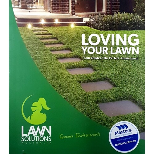 Loving Your Lawn. Your Guide To The Perfect Aussie Lawn