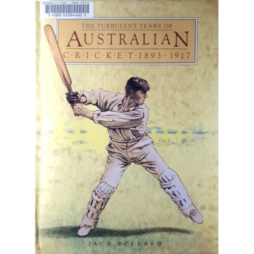 The Turbulent Years Of Australian Cricket