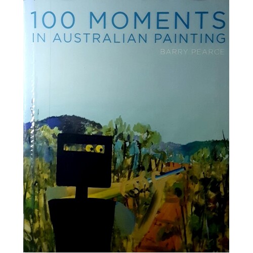 100 Moments In Australian Painting