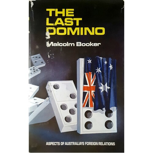 The Last Domino. Aspects Of Australia's Foreign Relations.