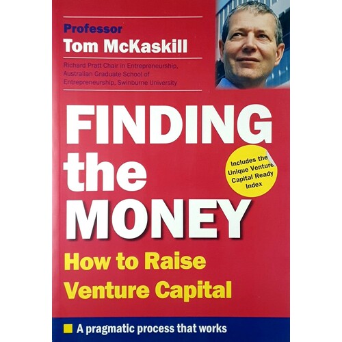 Finding The Money. How To Raise Venture Capital