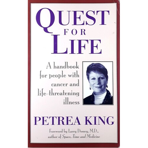 Quest For Life. A Handbook For People With Cancer And Life Threatening Illness