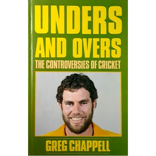 Unders And Overs. The Controversies Of Cricket