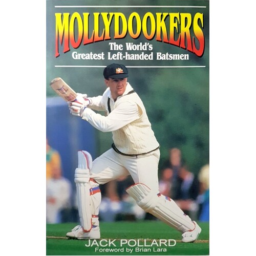 Mollydookers. The World's Greatest Left Handed Batsmen