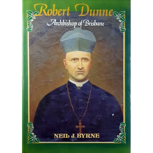 Robert Dunne. Archbishop Of Brisbane 1830-1917