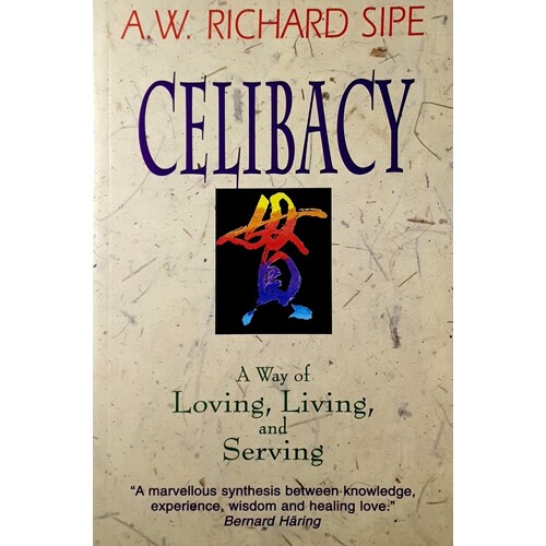 Celibacy. A Way Of Loving, Living And Serving