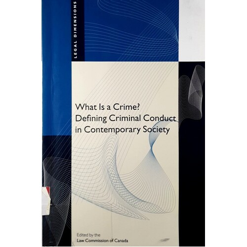 What Is A Crime. Defining Criminal Conduct In Contemporary Society