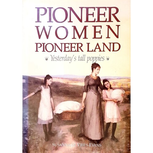 Pioneer Women Pioneer Land. Yesterday's Tall Poppies